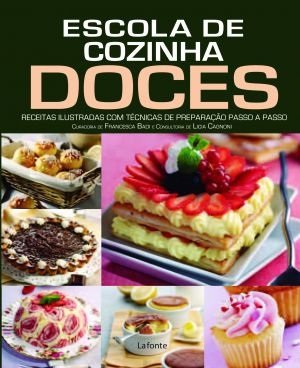 Livro "Escola de Cozinha – Doces" traz técnicas de preparação de doces